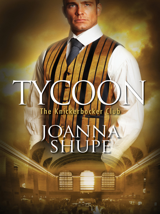 Title details for Tycoon by Joanna Shupe - Wait list